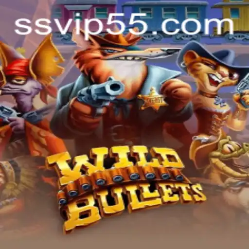 WildBullets: An Exciting Dive into the Thrilling World of SSVIP Gaming